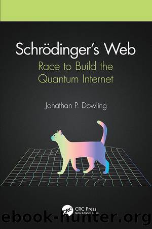 Schrödinger's Web by Dowling Jonathan P.;