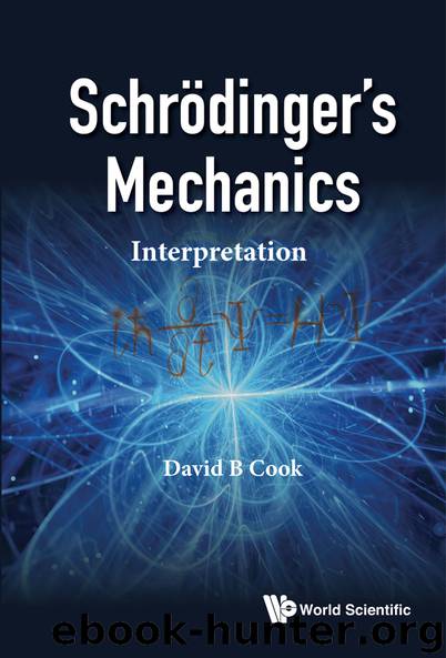 Schrodinger's Mechanics: Interpretation by Cook David B