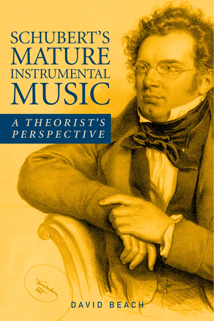 Schubert's Mature Instrumental Music: A Theorist's Perspective by Unknow