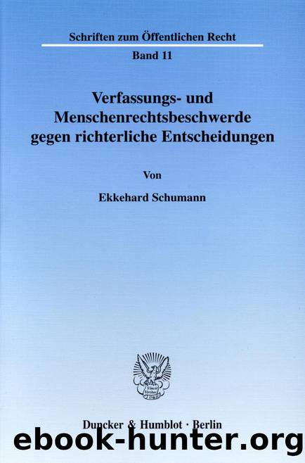 Schumann by Verfassungs- und Menschenrechtsbeschwerde gegen richterliche Entscheidungen (9783428413867)