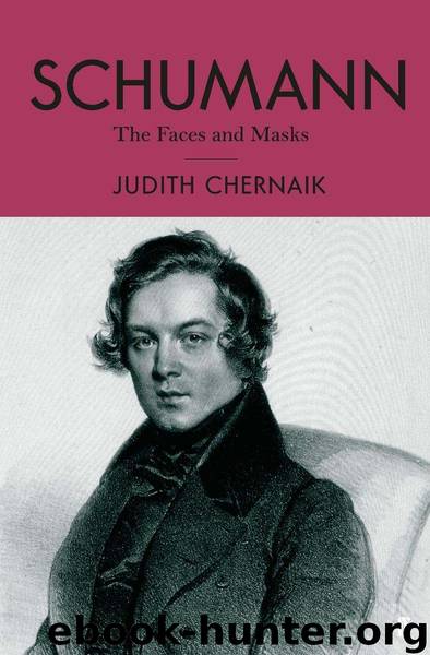 Schumann: The Faces and the Masks by Chernaik Judith & Chernaik Judith