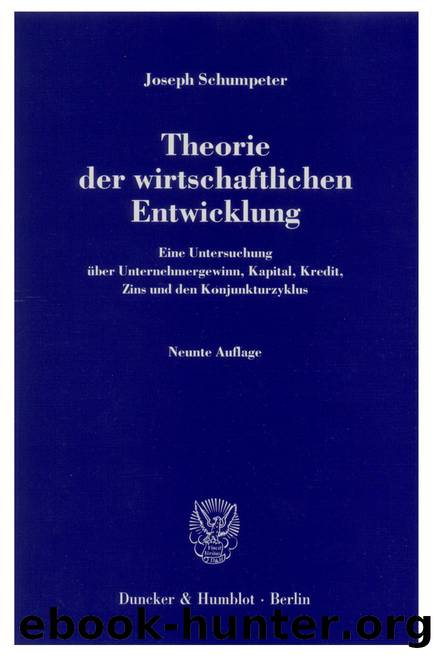 Schumpeter by Theorie der wirtschaftlichen Entwicklung. (9783428477258)