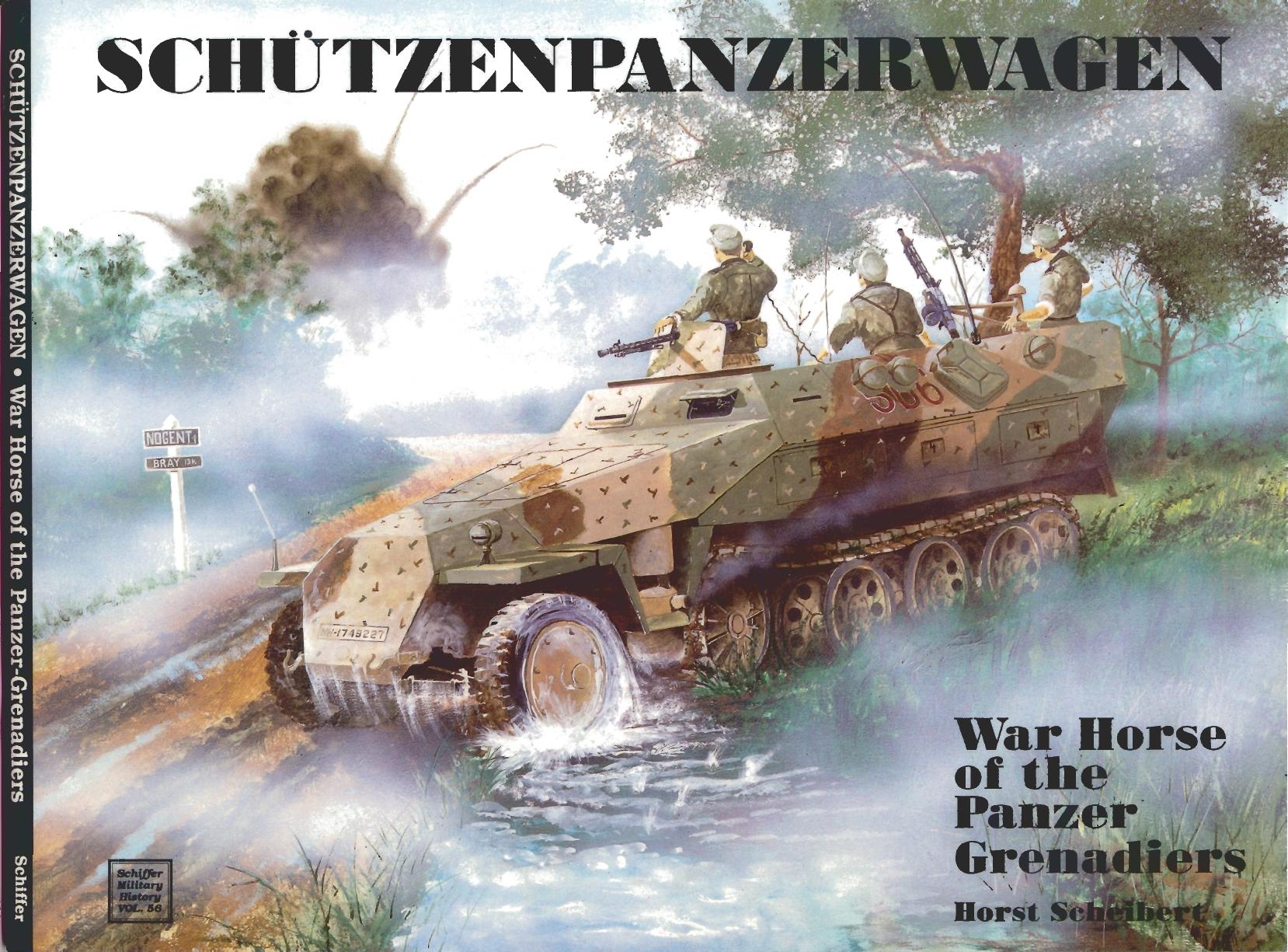 Schutzenpanzerwagen: War Horse of the Panzer Grenadiers (Schiffer Military History Vol. 56) by Unknow