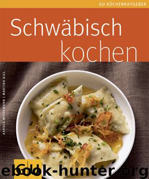 Schwaebisch Kochen by Martina Kiel & Karola Wiedemann