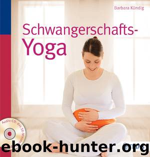 Schwangerschafts-Yoga by Barbara Kuendig
