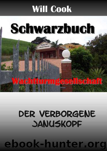 Schwarzbuch Wachtturmgesellschaft - der verborgene Januskopf (Will Cook und die Wachtturmgesellschaft) (German Edition) by Cook Will