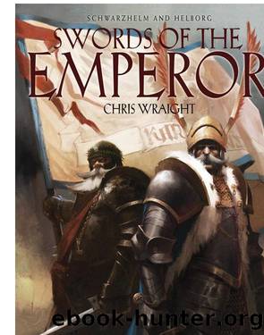 Schwarzhelm & Helborg: Swords of the Emperor by Chris Wraight