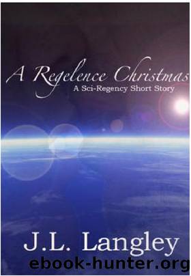 Sci-Regency 2.1-A Regelence Christmas by J.L. Langley