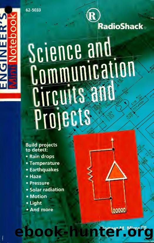 Science And Communication Circuits And Projects by Forrest M. Mims III