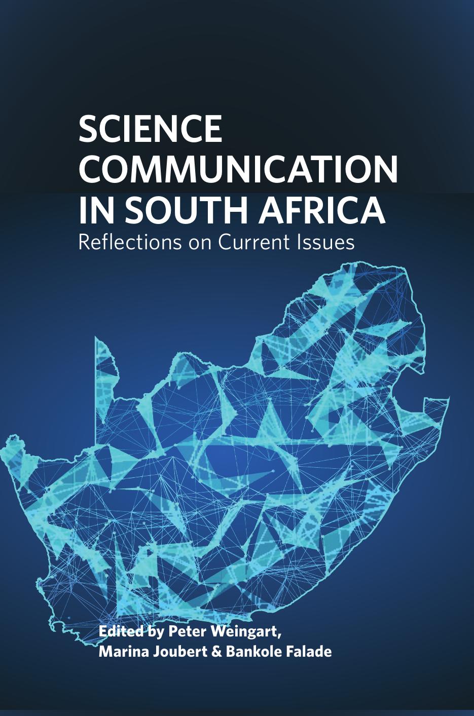 Science Communication in South Africa : Reflections on Current Issues by Peter Weingart Marina Joubert Bankole Falade