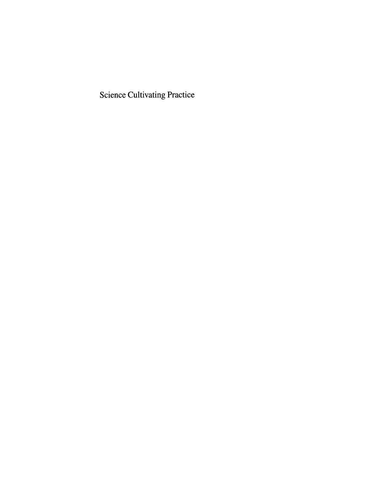 Science Cultivating Practice: A History of Agricultural Science in the Netherlands and its Colonies, 1863â1986 by Harro Maat (auth.)