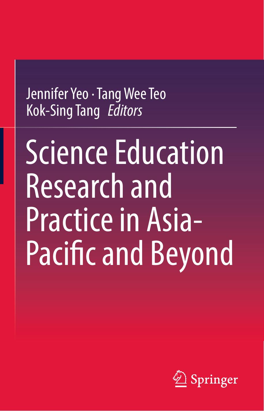 Science Education Research and Practice in Asia-Pacific and Beyond by Jennifer Yeo Tang Wee Teo Kok-Sing Tang (eds.)