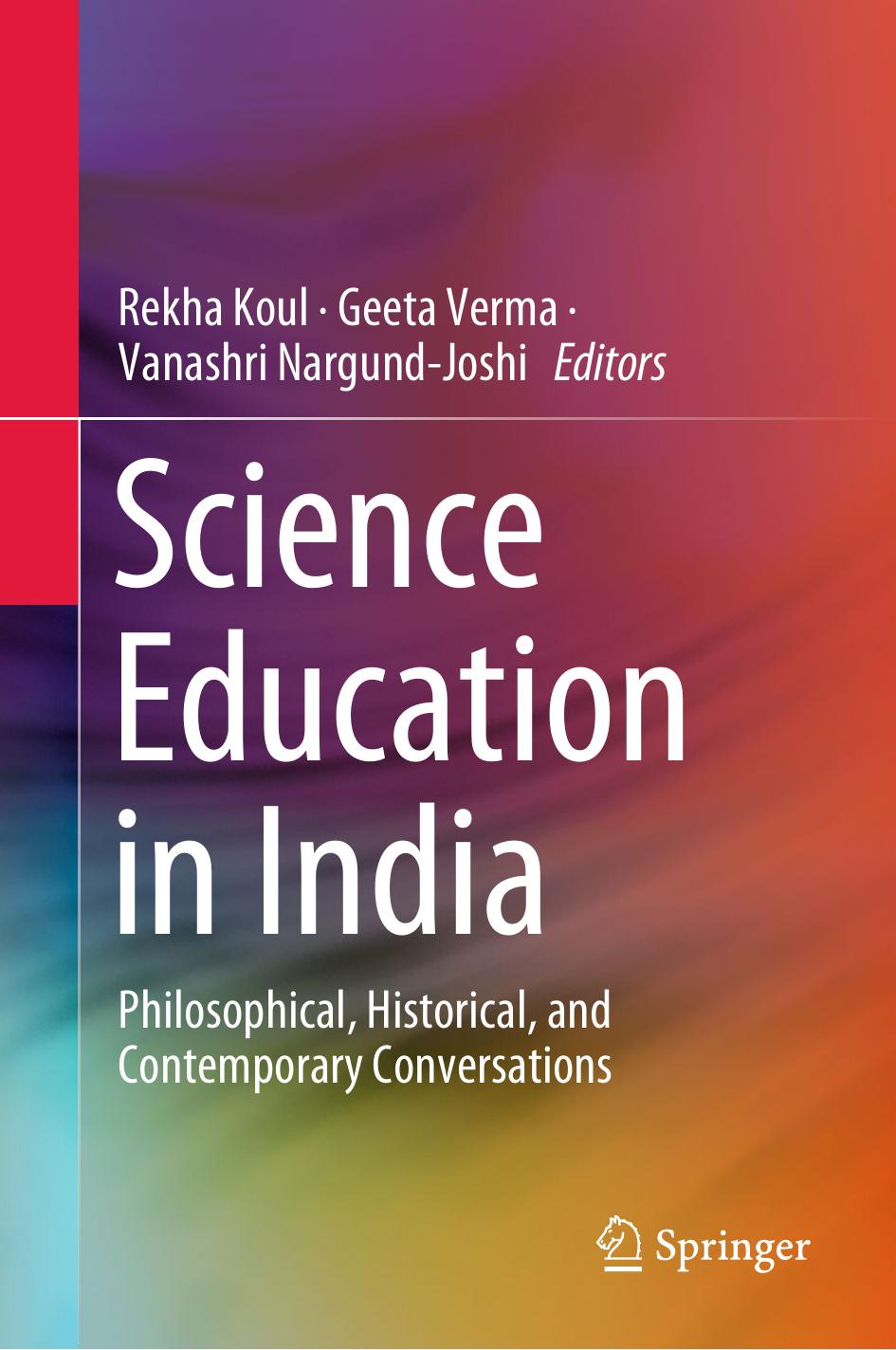 Science Education in India: Philosophical, Historical, and Contemporary Conversations by Rekha Koul Geeta Verma Vanashri Nargund-Joshi