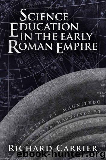 Science Education in the Early Roman Empire by Richard Carrier