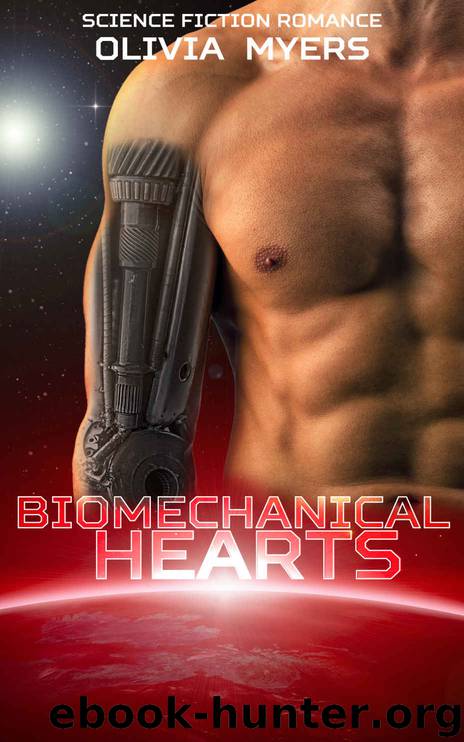 Science Fiction Romance: Biomechanical Hearts (Space Sci-Fi Love Triangle) (New Adult Paranormal Fantasy) by Olivia Myers