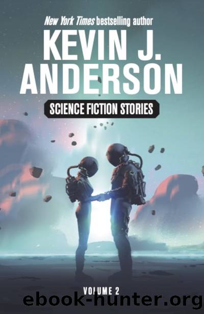 Science Fiction Stories Volume 2 by Kevin J. Anderson
