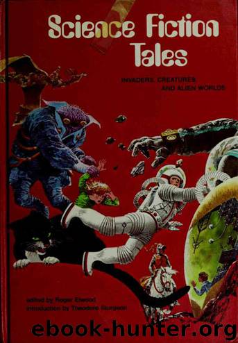 Science Fiction Tales: Invaders, Creatures and Alien Worlds by Roger Elwood