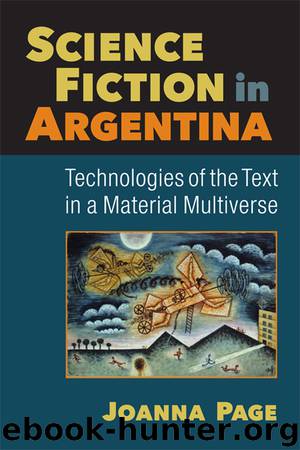 Science Fiction in Argentina: Technologies of the Text in a Material Multiverse by Joanna Page