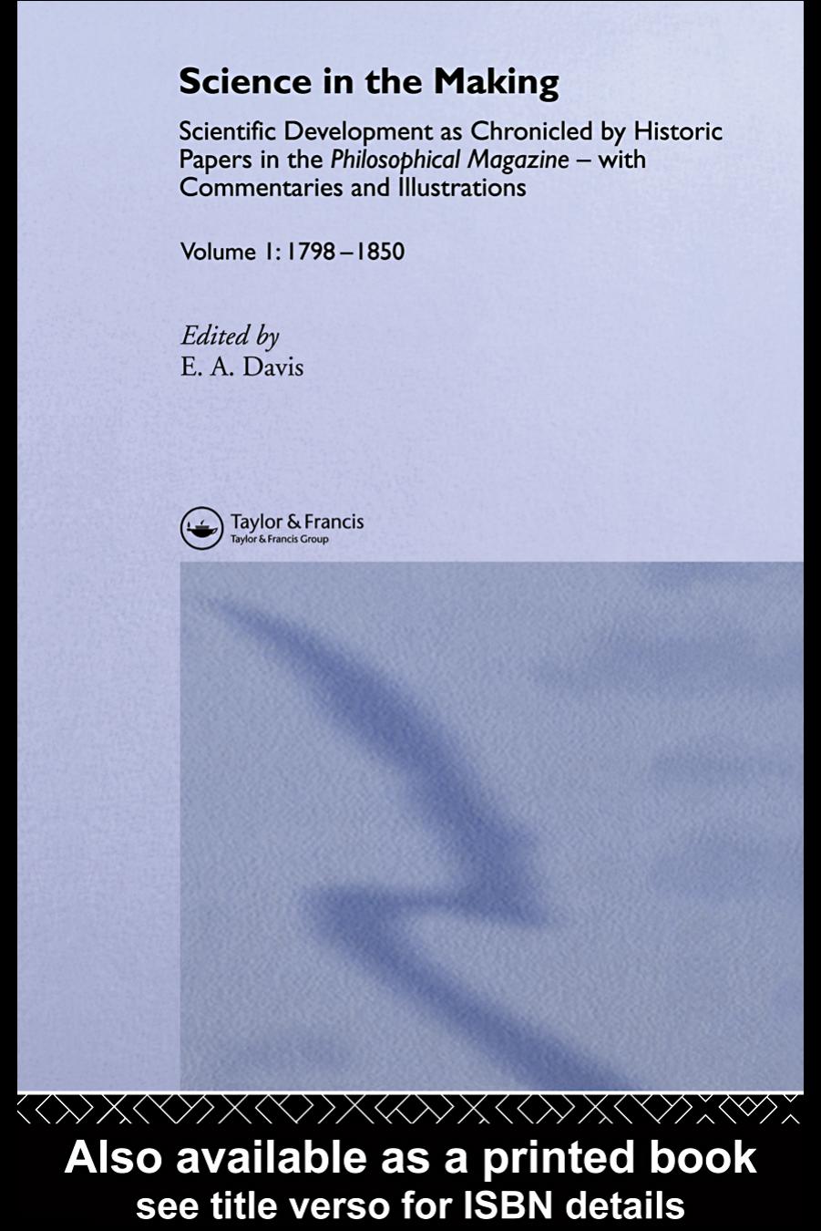Science In The Making: Scientific Development As Chronicled Historic Papers In The Philosophical Magazine, with commentaries a by Unknow