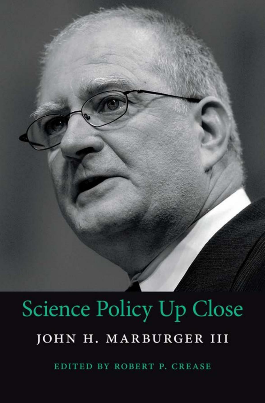 Science Policy Up Close by John H. Marburger III