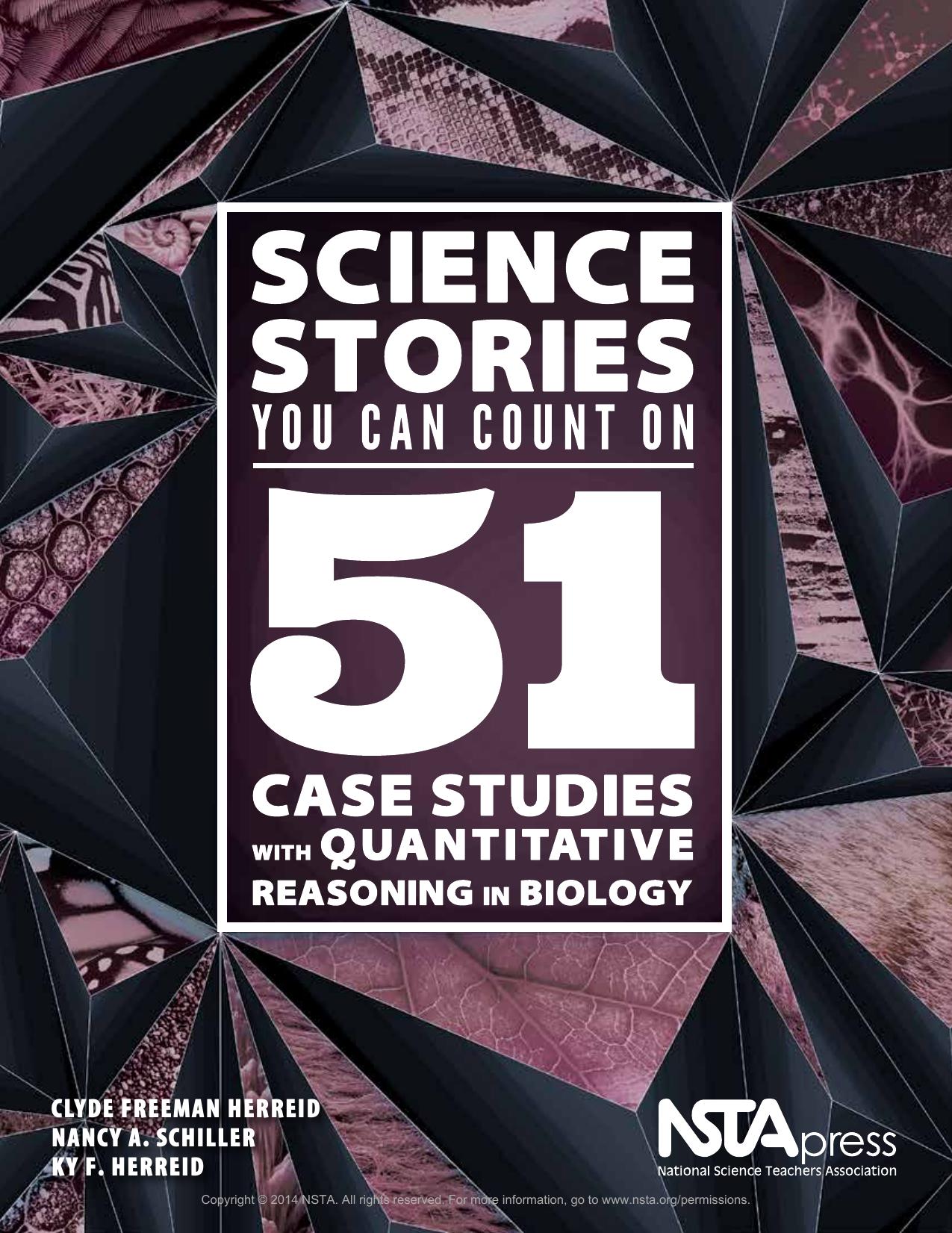 Science Stories You Can Count On: 51 Case Studies With Quantitative Reasoning in Biology by Clyde Freeman Herreid and Nancy A. Schiller