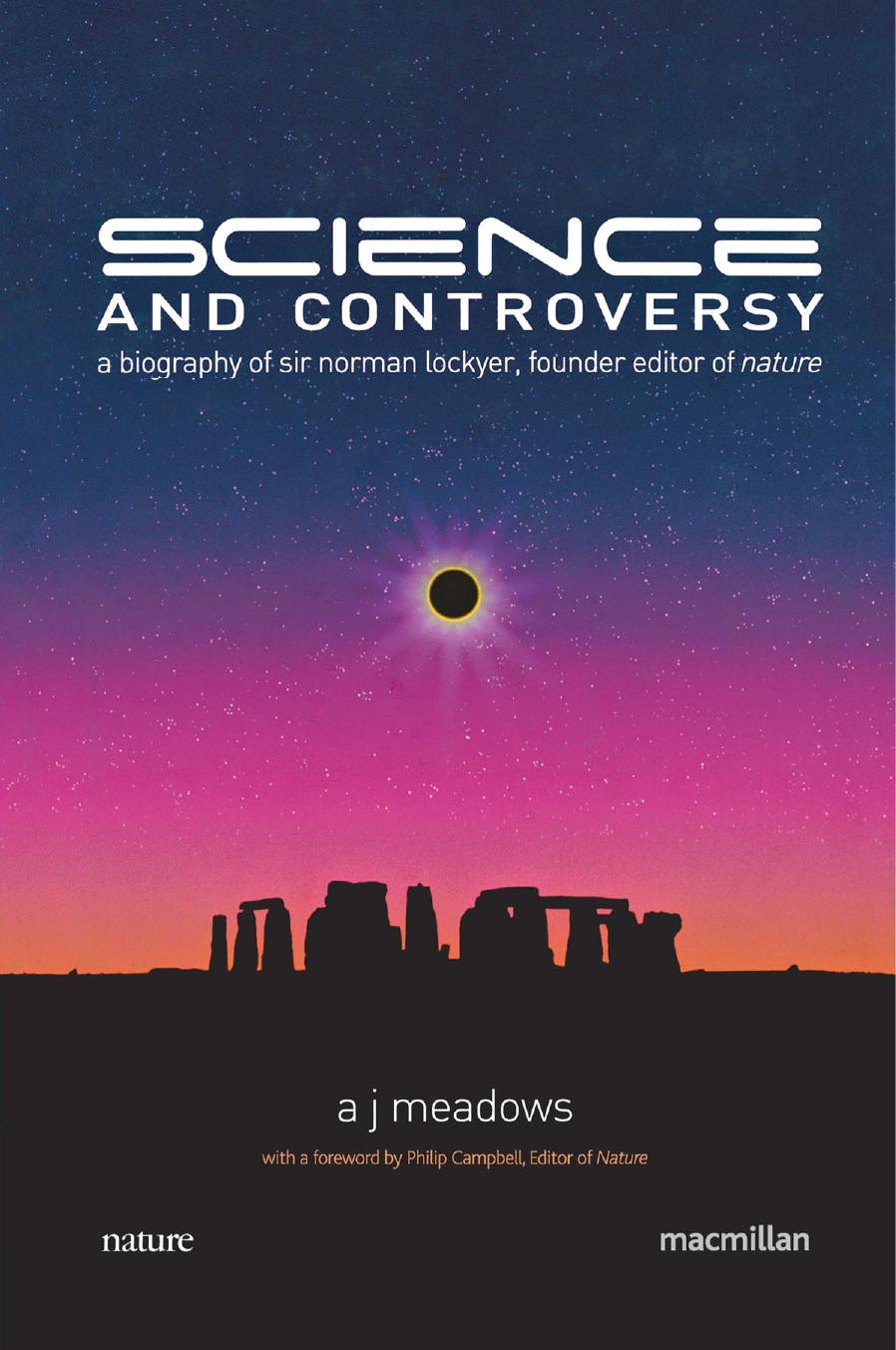 Science and Controversy: A biography of Sir Norman Lockyer by A. J. Meadows (auth.)