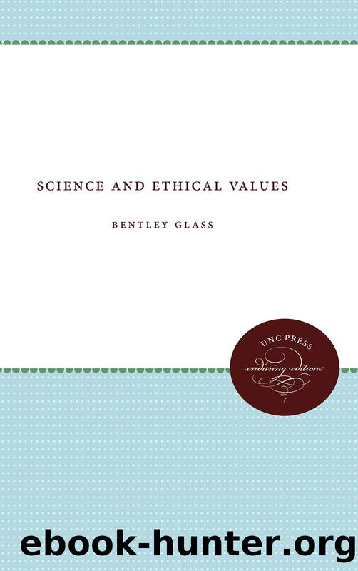Science and Ethical Values by Bentley Glass