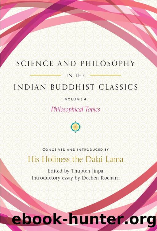 Science and Philosophy in the Indian Buddhist Classics, Vol. 4 by Thupten Jinpa;