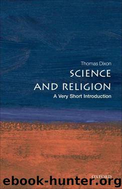 Science and Religion: A Very Short Introduction (Very Short Introductions) by Dixon Thomas