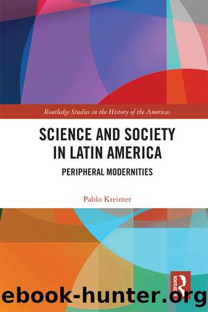 Science and Society in Latin America by Pablo Kreimer