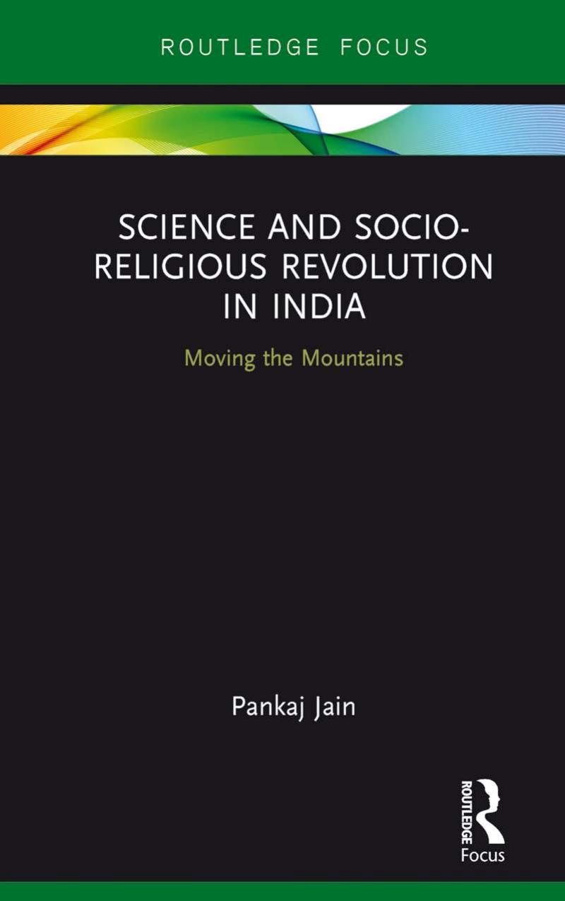 Science and Socio-Religious Revolution in India: Moving the Mountains by Pankaj Jain