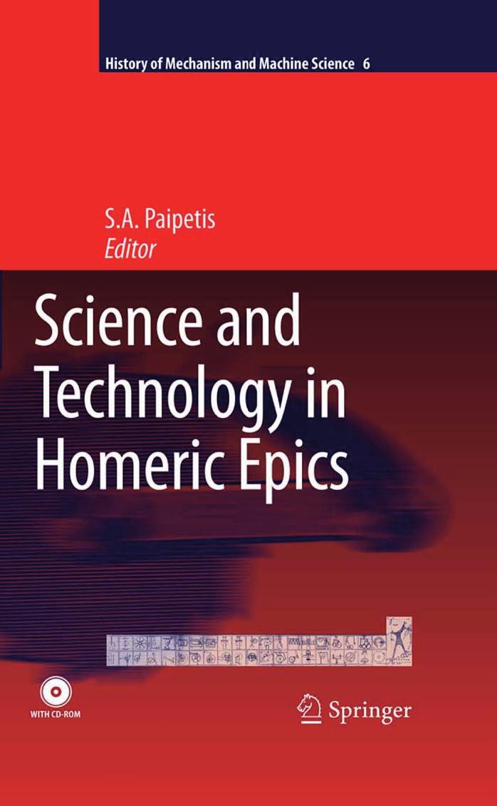 Science and Technology in Homeric Epics (History of Mechanism and Machine Science) by S.A. Paipetis