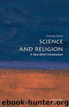 Science and religion: a very short introduction by Thomas Dixon