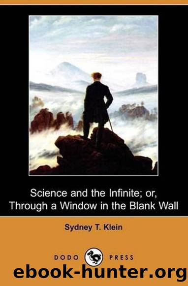 Science and the Infinite: Through a Window in the Blank Wall by Sydney T. Klein