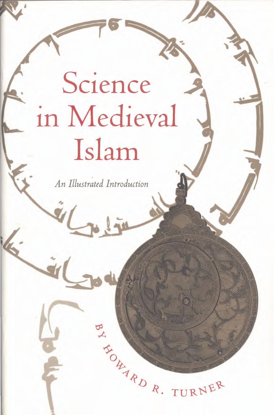 Science in Medieval Islam: An Illustrated Introduction by Howard R. Turner