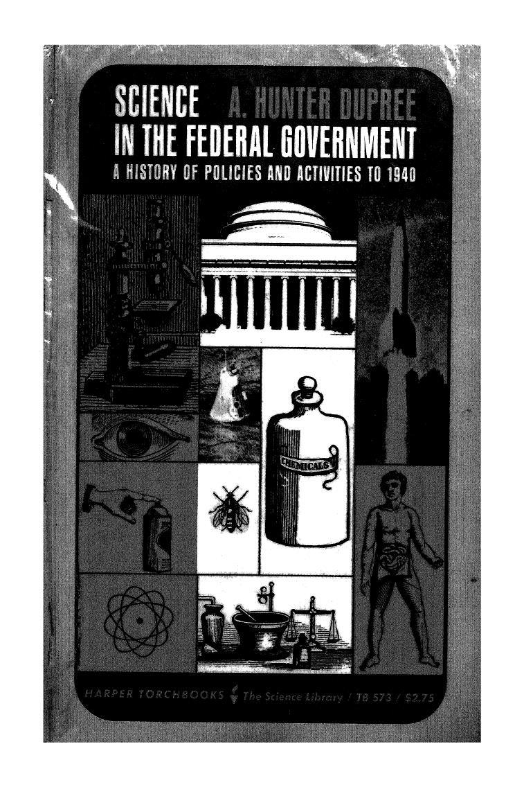 Science in the Federal Government: A History of Policies and Activities to 1940 by Anderson Hunter Dupree