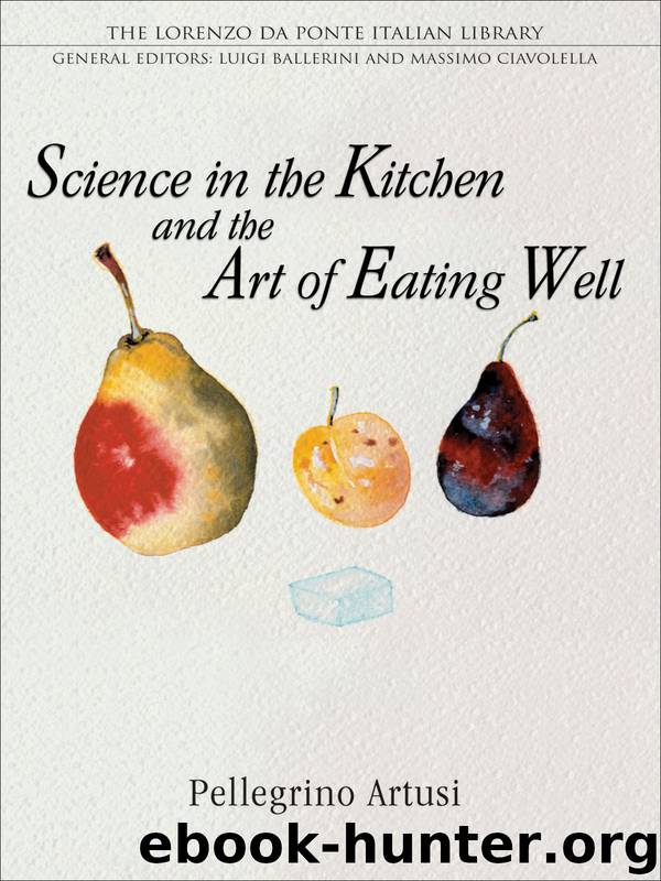 Science in the Kitchen and the Art of Eating Well by Pellegrino Artusi