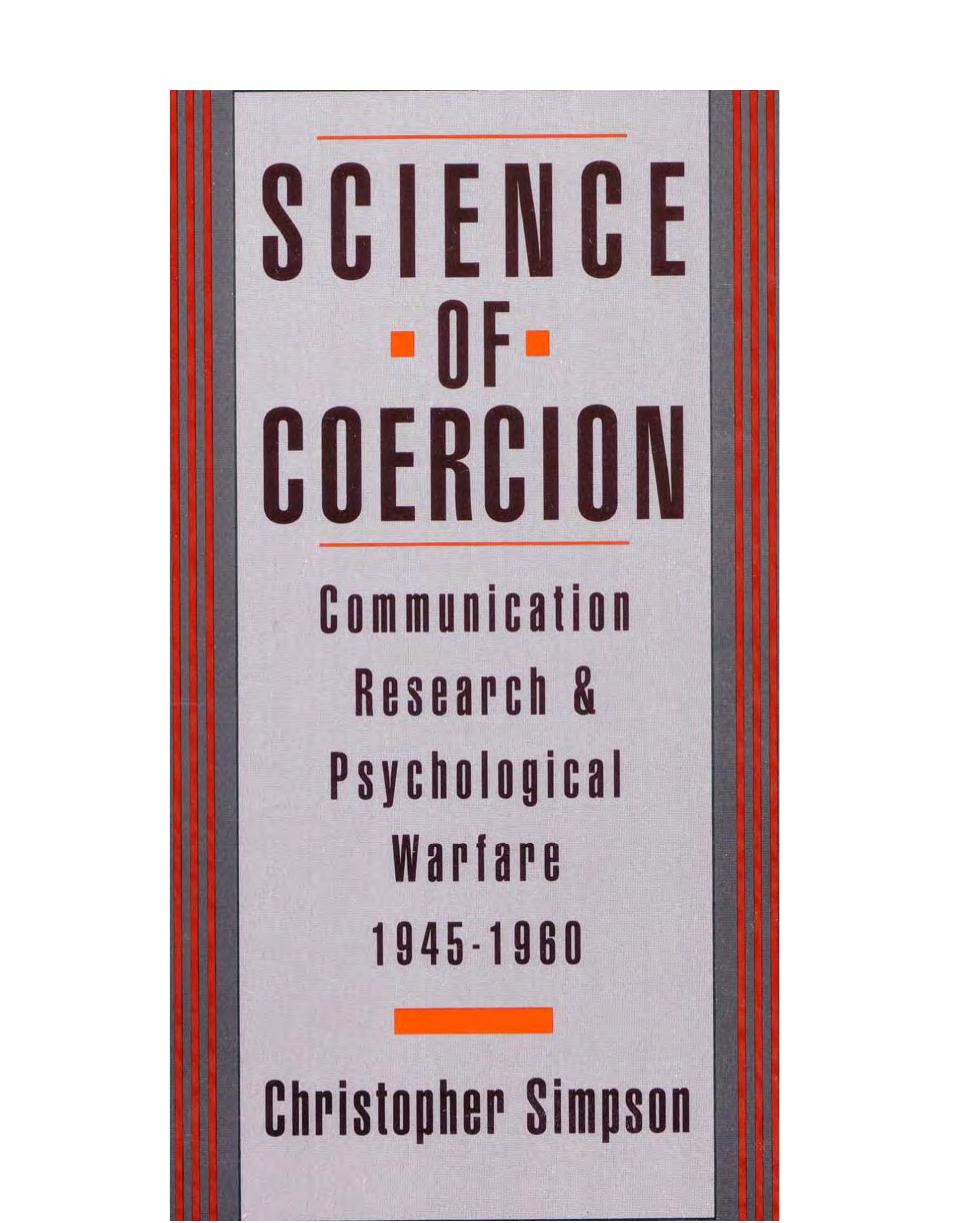 Science of Coercion: Communication Research and Psychological Warfare, 1945-1960 by Christopher Simpson