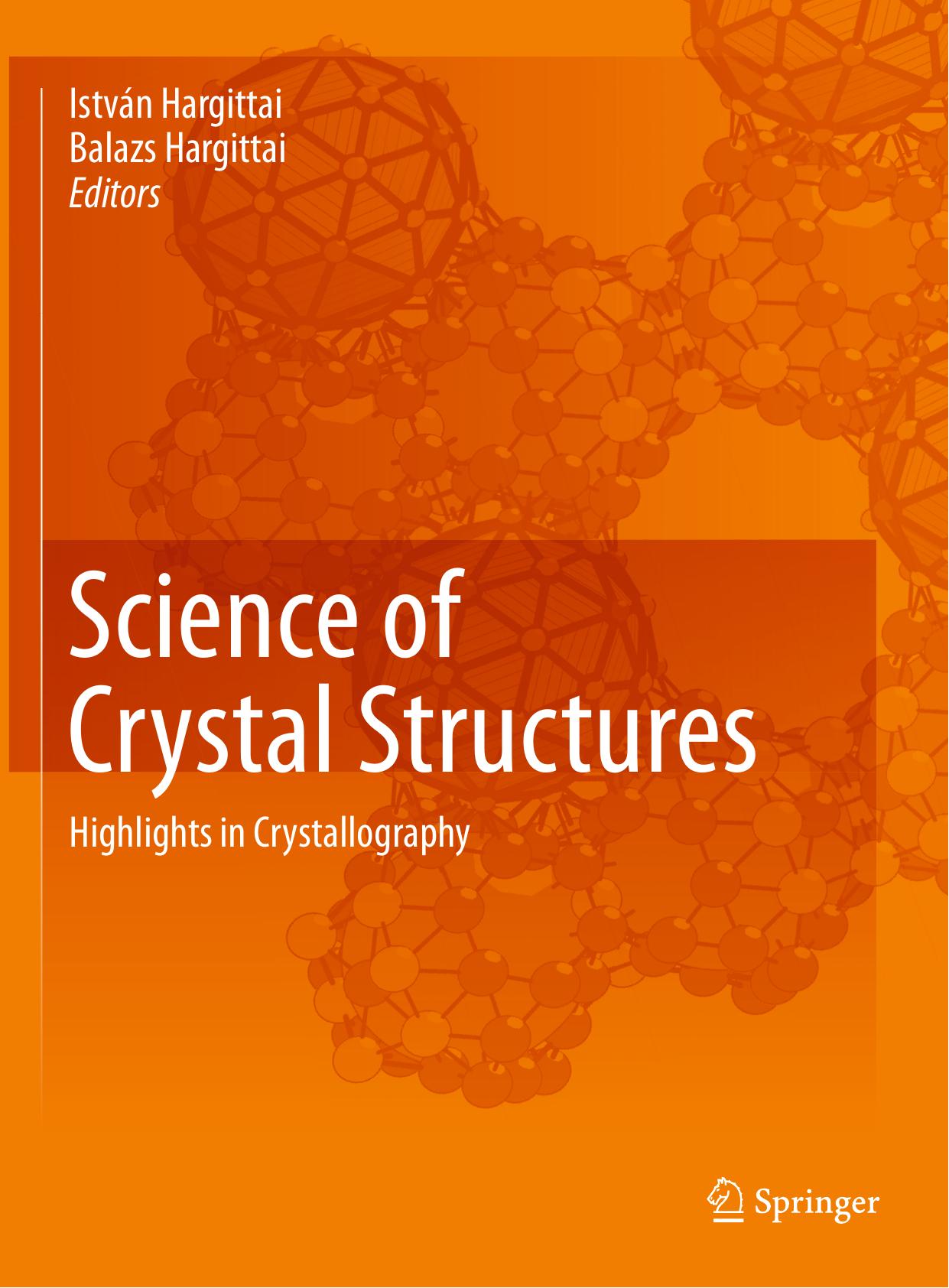 Science of Crystal Structures: Highlights in Crystallography by Istvan Hargittai Balazs Hargittai (eds.)