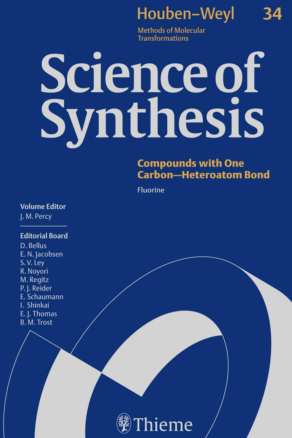 Science of synthesis : Houben-Weyl methods of molecular transformations. Compounds with One Carbon Heteroatom Bond. Fluorine by Percy J.M. (ed.)