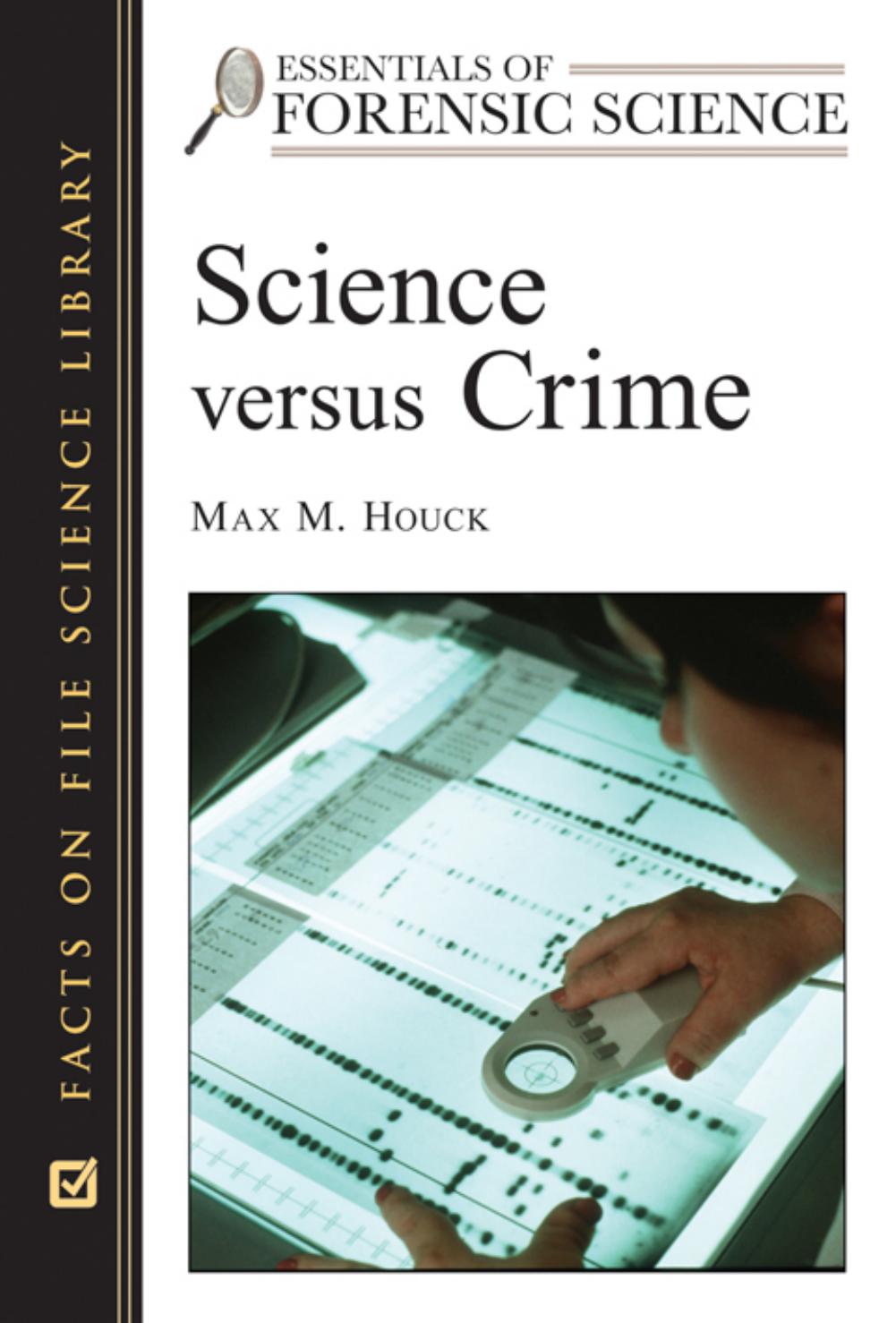 Science versus Crime (Essentials of Forensic Science) by Max M. Hauck