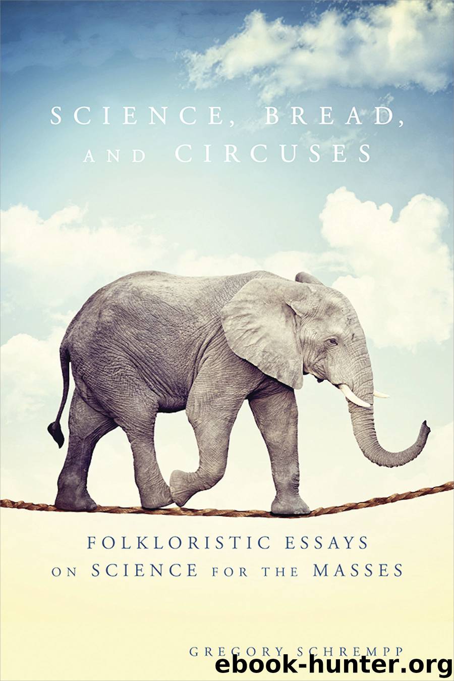 Science, Bread, and Circuses by Gregory Schrempp
