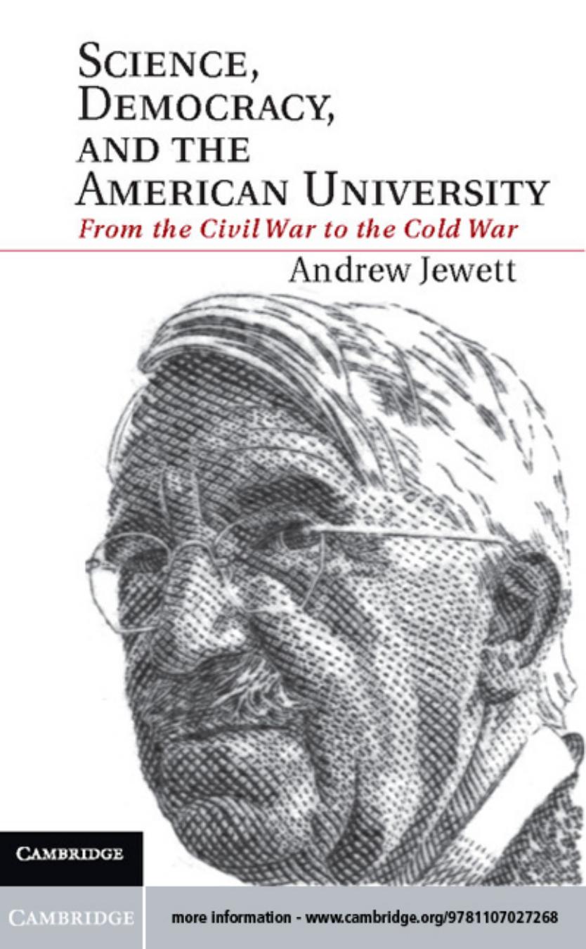 Science, Democracy, and the American University: From the Civil War to the Cold War by ANDREW JEWETT