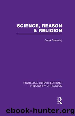 Science, Reason and Religion by Stanesby Derek;