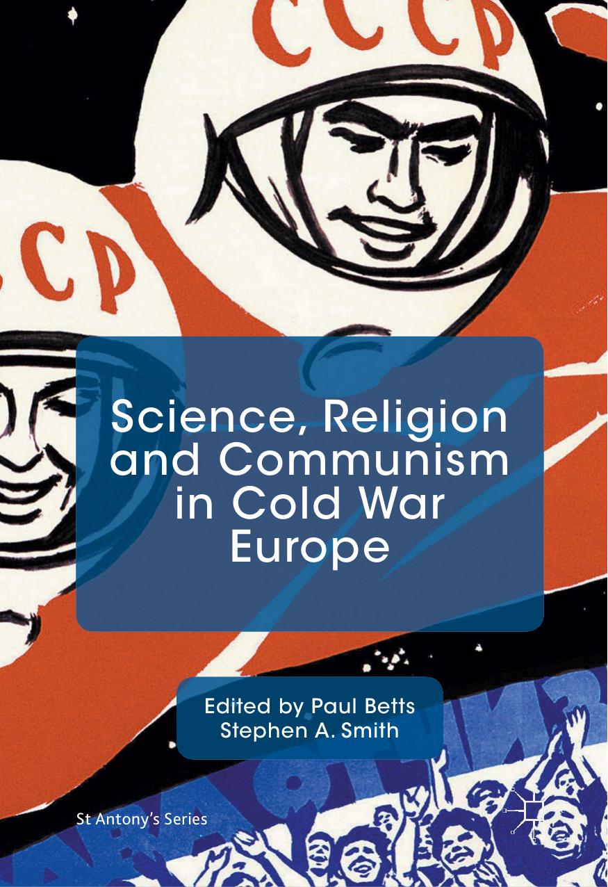 Science, Religion and Communism in Cold War Europe by Unknow