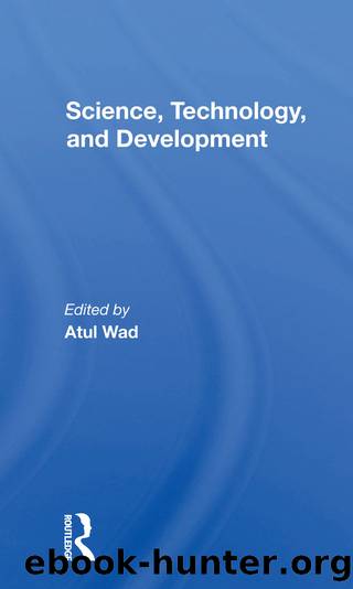 Science, Technology, And Development by Atul Wad