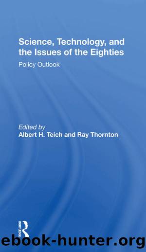 Science, Technology, And The Issues Of The Eighties by Albert H. Teich Ray Thornton