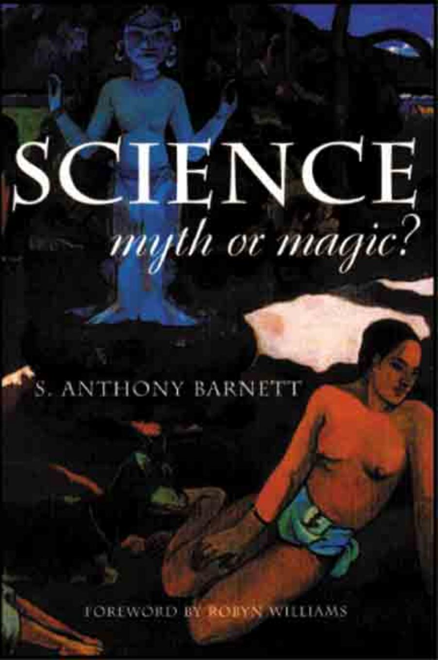 Science: Myth or Magic? by S. Anthony Barnett