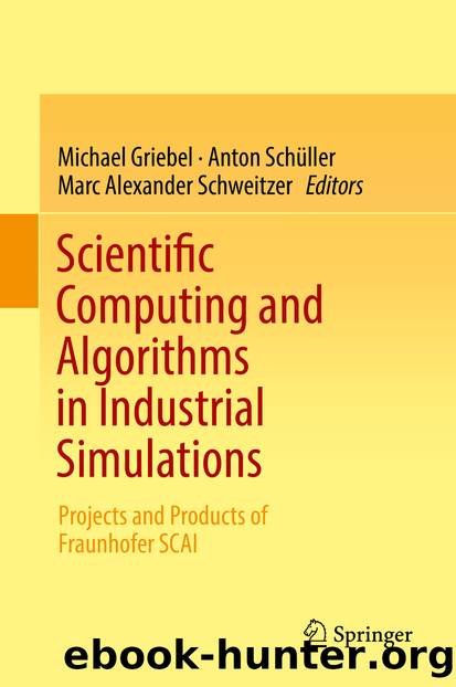 Scientific Computing and Algorithms in Industrial Simulations by Michael Griebel Anton Schüller & Marc Alexander Schweitzer