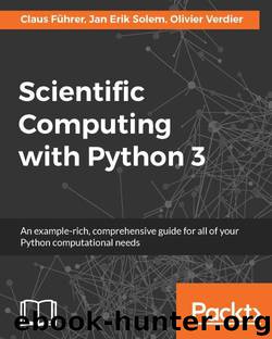 Scientific Computing with Python 3 by Claus Fuhrer & Jan Erik Solem & Olivier Verdier
